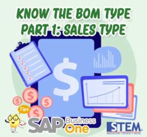 Mengenal Tipe BOM Pada SAP Business One Bagian 1: Tipe Sales | SAP ...